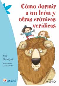 Cómo dormir a un león y otras crónicas verídicas Cómo dormir a un león y otras crónicas verídicas