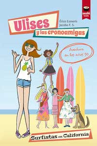 Ulises y las cronoamigas. Surfistas en California (aventura en los años 50)