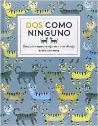 Dos como ninguno : descubre a una pareja en cada dibujo Dos como ninguno : descubre a una pareja en cada dibujo