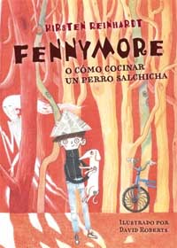 Fennymore o cómo cocinar un perro salchicha Fennymore o cómo cocinar un perro salchicha
