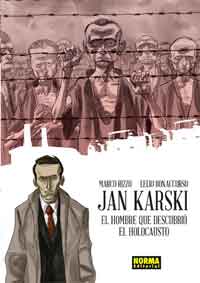Jan Karski. El hombre que descubrió el holocausto Jan Karski. El hombre que descubrió el holocausto