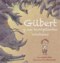 Gilbert y sus horripilantes criaturas Gilbert y sus horripilantes criaturas