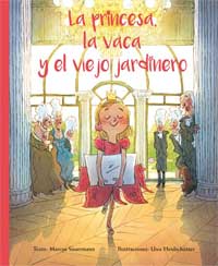 La princesa, la vaca y el viejo jardinero La princesa, la vaca y el viejo jardinero