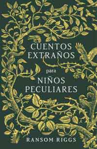 Cuentos extraños para niños peculiares Cuentos extraños para niños peculiares