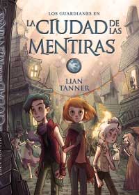 La ciudad de las mentiras (Los guardianes II)