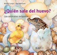 ¿Quién sale del huevo? : los animales ovíparos