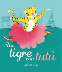 Un tigre con tutú Un tigre con tutú