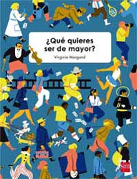 ¿Qué quieres ser de mayor? ¿Qué quieres ser de mayor?