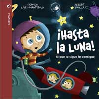 ¡Hasta la Luna! El que la sigue la consigue ¡Hasta la Luna! El que la sigue la consigue