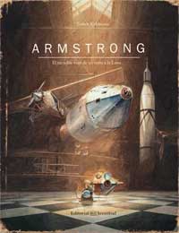 Armstrong. El increíble viaje de un ratón a la Luna Armstrong. El increíble viaje de un ratón a la Luna