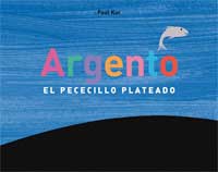 Argento. El pececillo plateado Argento. El pececillo plateado