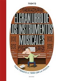 El gran libro de los instrumentos musicales : para ponerse a tono con la música El gran libro de los instrumentos musicales : para ponerse a tono con la música