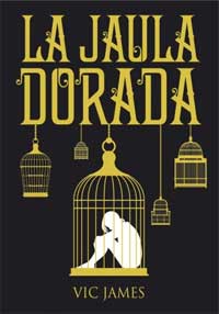 La jaula dorada. Dones oscuros 1 La jaula dorada. Dones oscuros 1