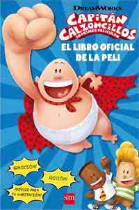 Capitán Calzoncillos : su primer peliculón. El libro oficial de la película Capitán Calzoncillos : su primer peliculón. El libro oficial de la película