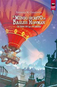 El mundo secreto de Basilius Hoffman. Un faro en la oscuridad El mundo secreto de Basilius Hoffman. Un faro en la oscuridad