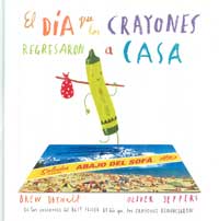 El día que los crayones regresaron a casa El día que los crayones regresaron a casa