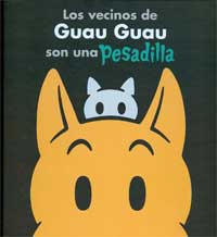 Los vecinos de Guau Guau son una pesadilla Los vecinos de Guau Guau son una pesadilla