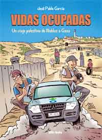 Vidas ocupadas. Un viaje palestino de Nablus a Gaza