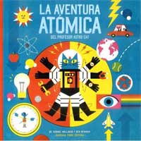 La aventura atómica del profesor Astro Cat : un viaje por el mundo de la física La aventura atómica del profesor Astro Cat : un viaje por el mundo de la física
