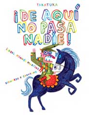 ¡De aquí no pasa nadie! ¡De aquí no pasa nadie!