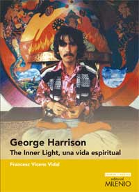 George Harrison. The Inner Light, una vida espiritual George Harrison. The Inner Light, una vida espiritual