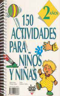 150 actividades para niños y niñas de 2 años 150 actividades para niños y niñas de 2 años