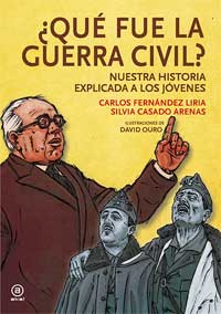¿Qué fue la Guerra Civil? : nuestra historia explicada a los jóvenes ¿Qué fue la Guerra Civil? : nuestra historia explicada a los jóvenes