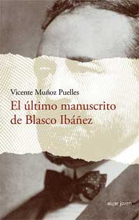 El último manuscrito de Blasco Ibáñez El último manuscrito de Blasco Ibáñez