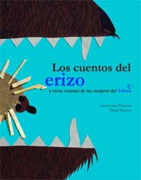 Los cuentos del erizo y otros cuentos de las mujeres del Sáhara