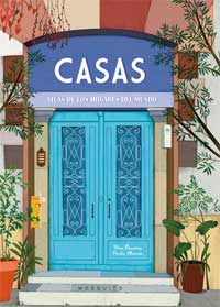 Casas. Atlas de los hogares del mundo Casas. Atlas de los hogares del mundo