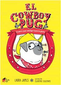 El cowboy Pug : el perro que cabalgó hacia la gloria