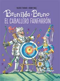 Brunilda y Bruno. El caballero fanfarrón Brunilda y Bruno. El caballero fanfarrón