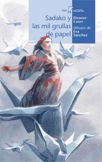 Sadako y las mil grullas de papel Sadako y las mil grullas de papel