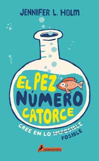 El pez número 14 : cree en lo imposible/posible El pez número 14 : cree en lo imposible/posible