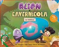 Alien & Cavernícola. La tortilla Alien & Cavernícola. La tortilla