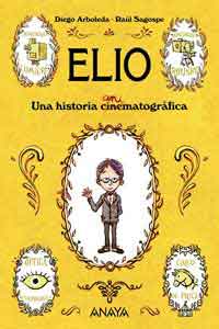 Elio : una historia animatográfica Elio : una historia animatográfica