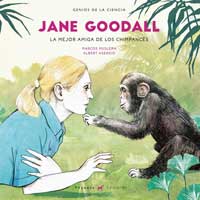 Jane Goodall. La mejor amiga de los chimpancés