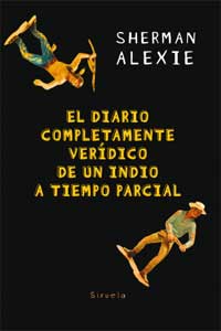 El diario completamente verídico de un indio a tiempo parcial El diario completamente verídico de un indio a tiempo parcial
