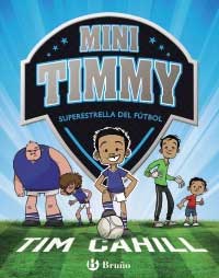 Mini Timmy. Superestrella del fútbol Mini Timmy. Superestrella del fútbol