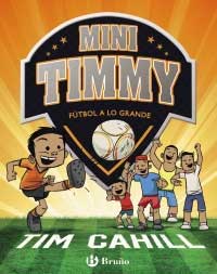 Mini Timmy. Fútbol a lo grande Mini Timmy. Fútbol a lo grande