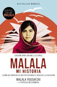 Malala. Mi historia. La niña que arriesgó su vida por defender el derecho a la educación Malala. Mi historia. La niña que arriesgó su vida por defender el derecho a la educación