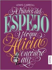 A través del espejo y lo que Alicia encontró allí A través del espejo y lo que Alicia encontró allí