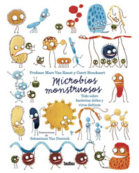 Microbios monstruosos. Sobre bacterias útiles y virus dañinos