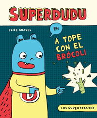 Los supertrastos : Superdudu - A tope con el brócoli