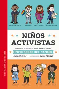 Niños activistas : historias verdaderas de la infancia de los impulsores del cambio Niños activistas : historias verdaderas de la infancia de los impulsores del cambio
