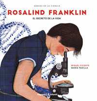 Rosalind Franklin : el secreto de la vida