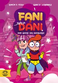 Fani & Superdani 1: Dani quiere ser superhéroe