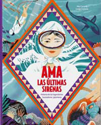 Ama. Las últimas sirenas : historia de las legendarias buceadoras japonesas Ama. Las últimas sirenas : historia de las legendarias buceadoras japonesas