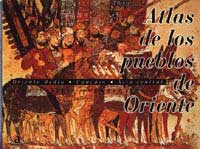 Atlas de los pueblos de Oriente : Oriente Medio, Cáucaso, Asia Central Atlas de los pueblos de Oriente : Oriente Medio, Cáucaso, Asia Central