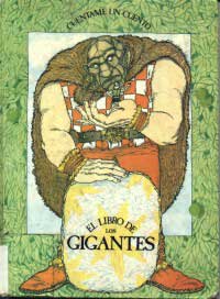 El libro de los gigantes : El gigante Cabeza de Piedra. El sastrecillo valiente. Ulíses y Cíclope. El gigante egoísta El libro de los gigantes : El gigante Cabeza de Piedra. El sastrecillo valiente. Ulíses y Cíclope. El gigante egoísta